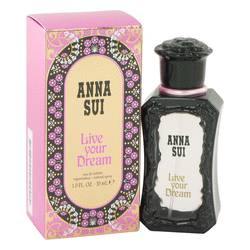 Live Your Dream Eau De Toilette Spray By Anna Sui - Eau De Toilette Spray